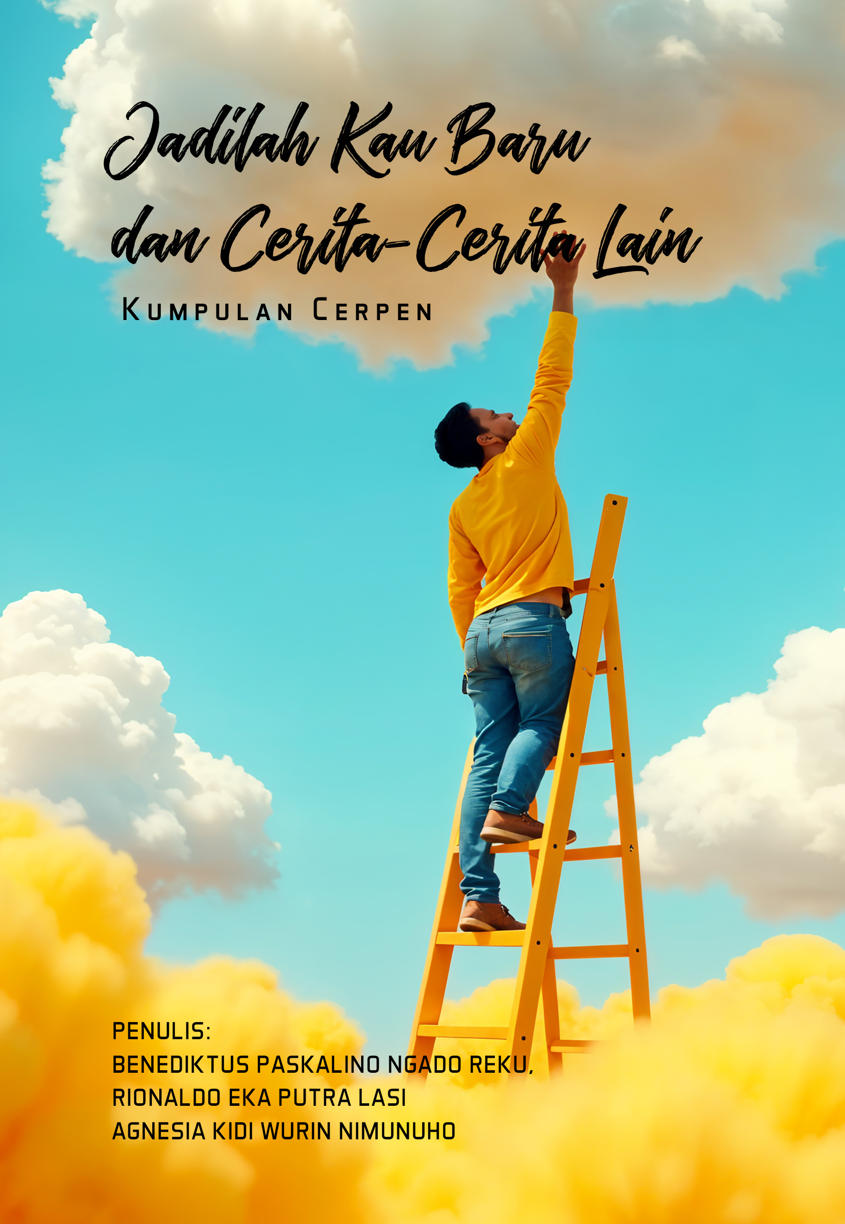 Jadilah Kau Baru dan Cerita Cerita Lain